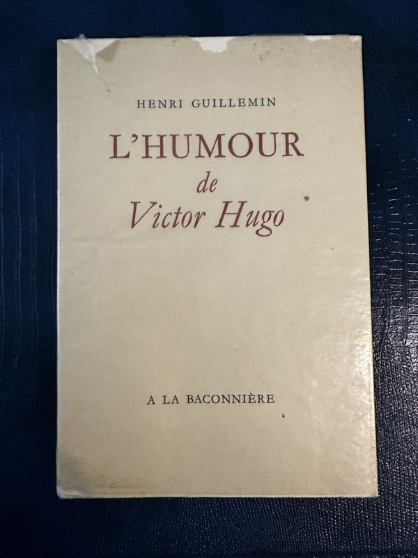 L’humour De Victor Hugo, Henri Guillemin, Published- A La Baconniere Boudry 1951