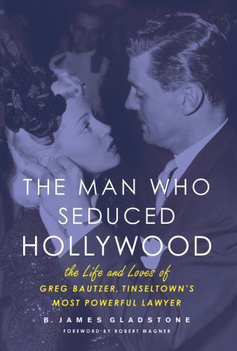 Man Who Seduced Hollywood : The Life and Loves ( BB253 )