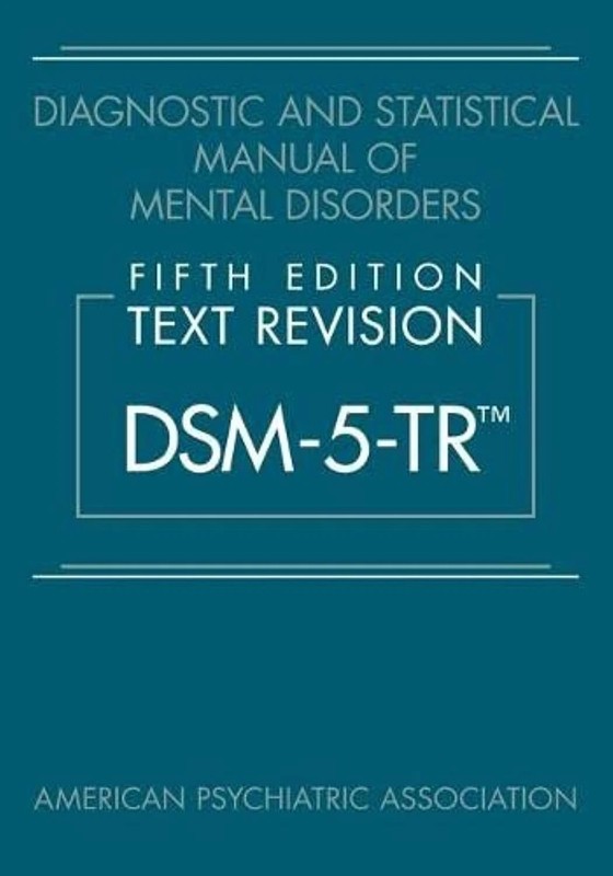 Diagnostic and Statistical Manual of Mental Disorders, Text Revision DSM-5-TR