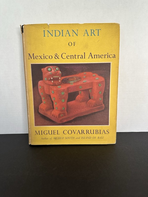 Indian Art of Mexico & Central America by Miguel Covarrubias, Book Vintage 1957