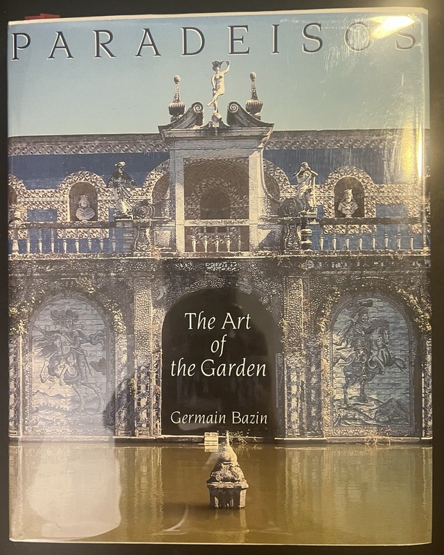 ‘Paradeisos: The Art of the Garden’ Germain Bazin (1990 HC DJ 1st Edition)