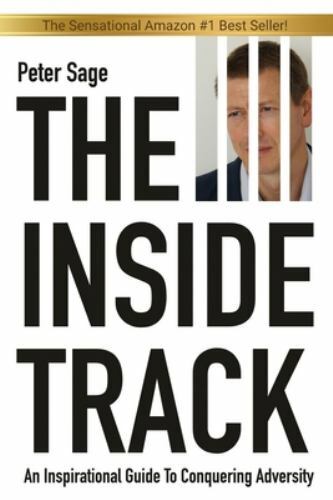 Inside Track : An Inspirational Guide to Conquering Adversity by Peter Sage …