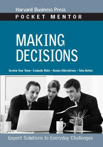 Pocket Mentor Ser.: Making Decisions : Expert Solutions to Everyday…
