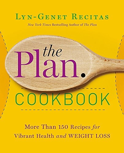 The Plan Cookbook: More Than 150 Recipes for Vibrant Health and Weight Loss by