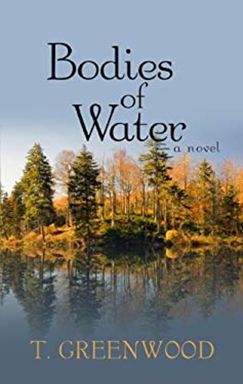 Bodies of Water Hardcover T. Greenwood