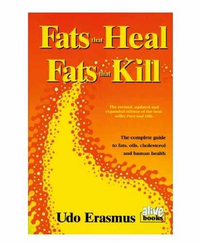 Fats That Heal, Fats That Kill: The – Paperback, by Udo Erasmus – Very Good