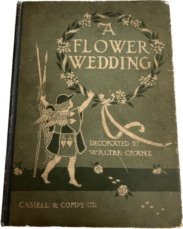 A Flower Wedding Decorated by Walter Crane 1st Edition 1905 Cassell & Company