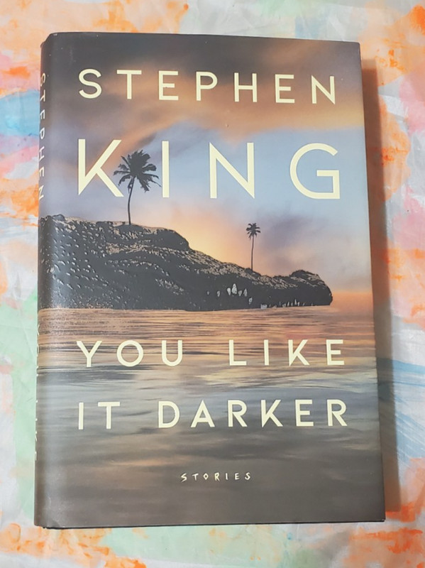 YOU LIKE IT DARKER ~ Stephen King ~ First 1st Edition ~ Hardcover Dust Jacket