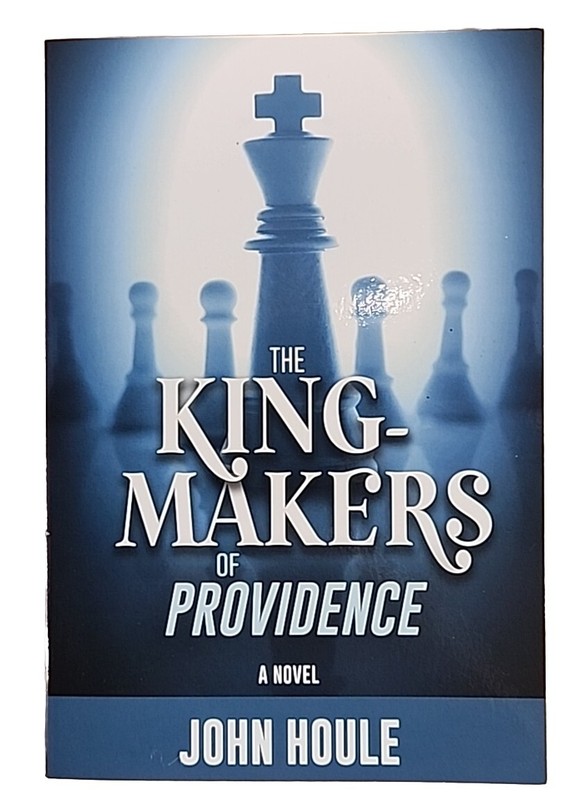 The King-Makers of Providence by John Houle (2023, Trade Paperback)