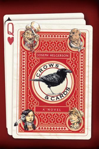Crows & Cards : A Novel, Paperback by Helgerson, Joseph; de Seve, Peter (ILT)…
