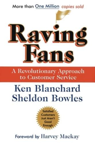 Raving Fans: A Revolutionary Approach To Customer Service – Hardcover – NEW