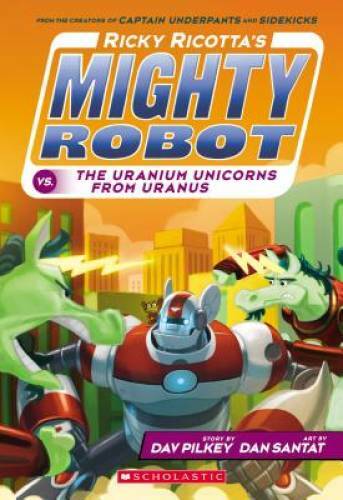 Ricky Ricotta’s Mighty Robot vs. The Uranium Unicorns From Uranus – VERY GOOD