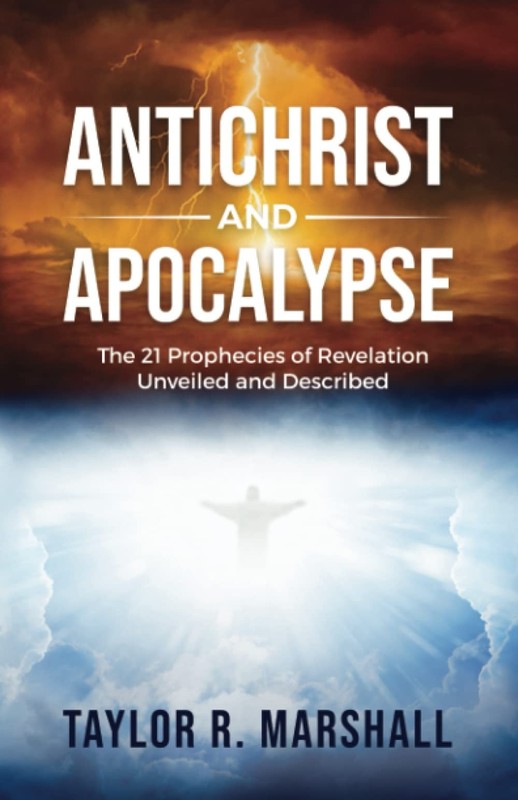 Antichrist and Apocalypse: The 21 Prophecies of Revelation Unveiled and Desc…