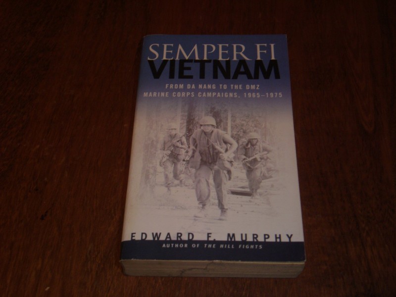 Semper Fi: Vietnam: From Da Nang to the DMZ by Edward F. Murphy (2003) Paperback