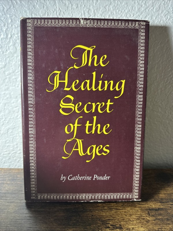 The Healing Secret of the Ages by Catherine Ponder HC First Edition