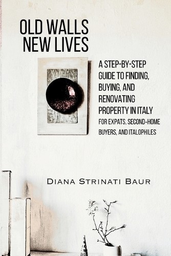 Diana Strinati Baur Old Walls New Lives (Paperback)