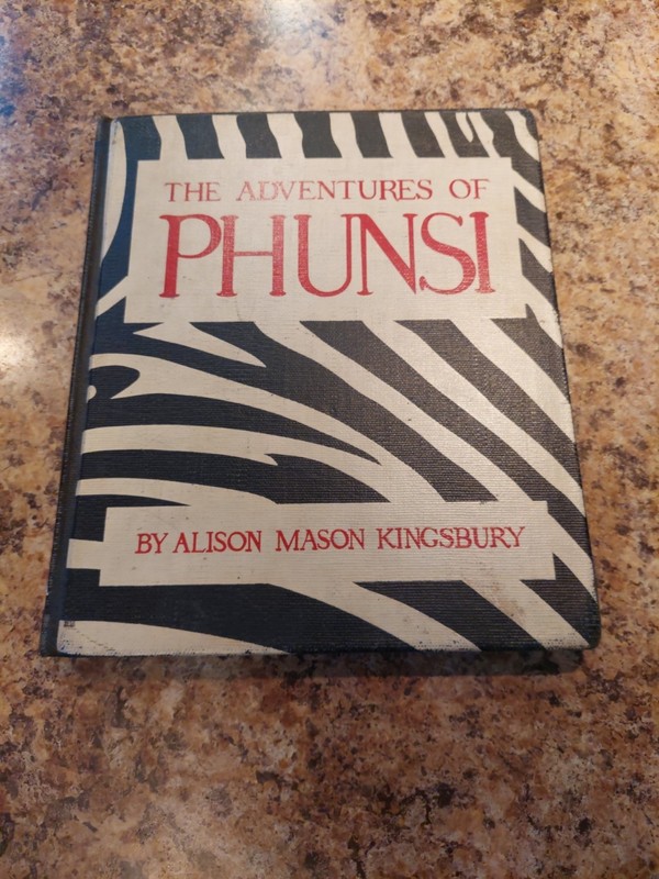 THE ADVENTURES OF PHUNSI by Alison Mason Kingsbury 1946 Ex Lib