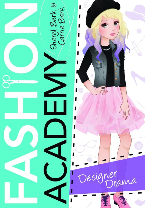 Designer Drama (Fashion Academy, 3) by Sheryl Berk