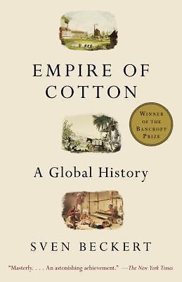 Empire of Cotton: A Global History, Beckert, Sven, 9780375713965