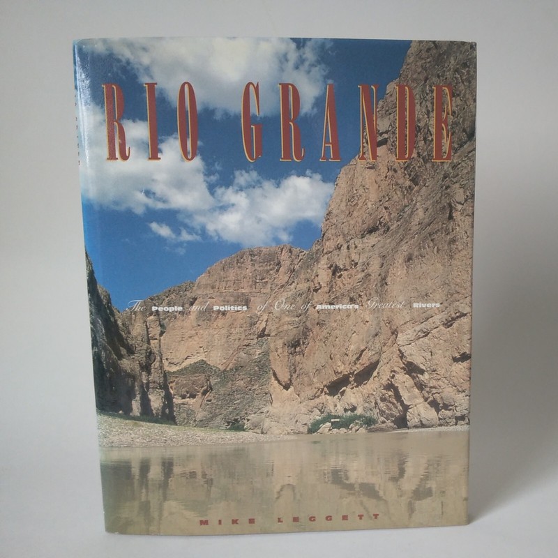 1994 «Rio Grande»-Mike Leggett, Longstreet Press HC DJ VG 1st Edition/Print