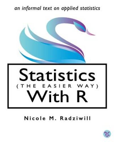 Statistics (The Easier Way) with R: an informal text on applied sta – GOOD