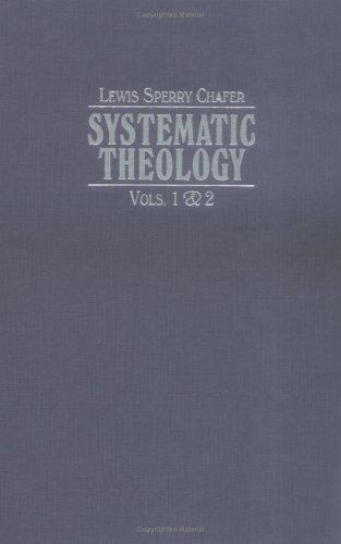 Systematic Theology/Two Volumes in Each Book, Hardcover by Chafer, Lewis Sper…