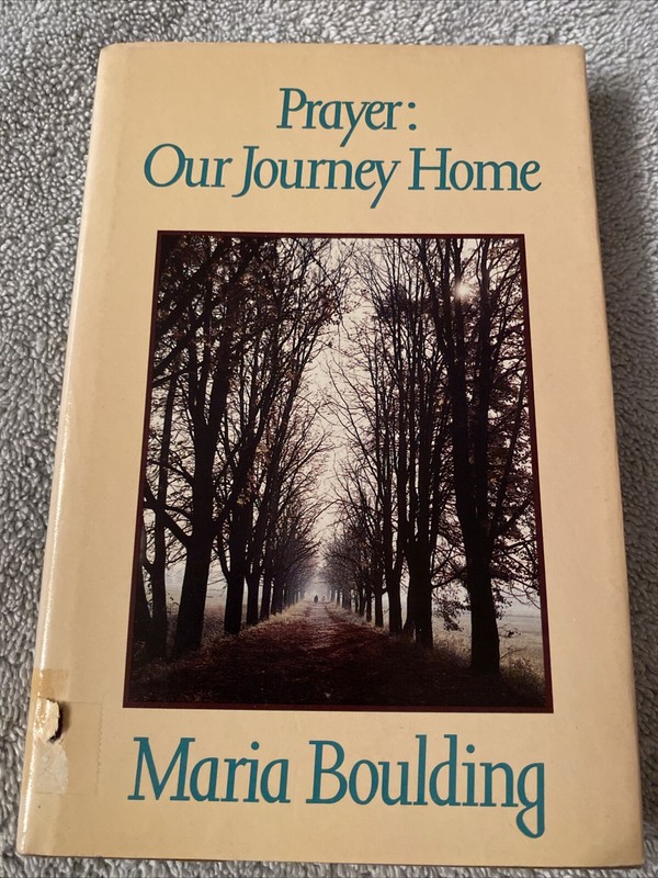 Prayer: Our Journey Home; Hardcover Maria Boulding 1980