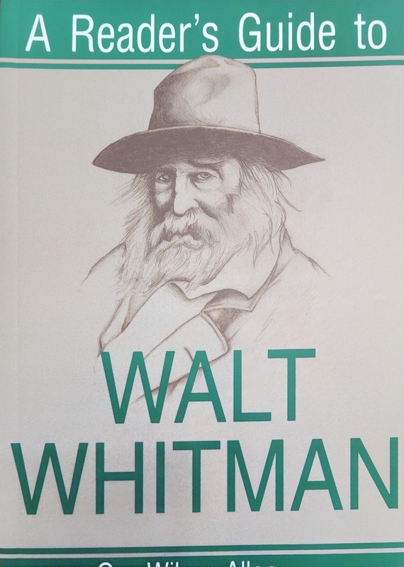 A Reader’s Guide to Walt Whitman by Gay Wilson Allen (1997, Syracuse University)