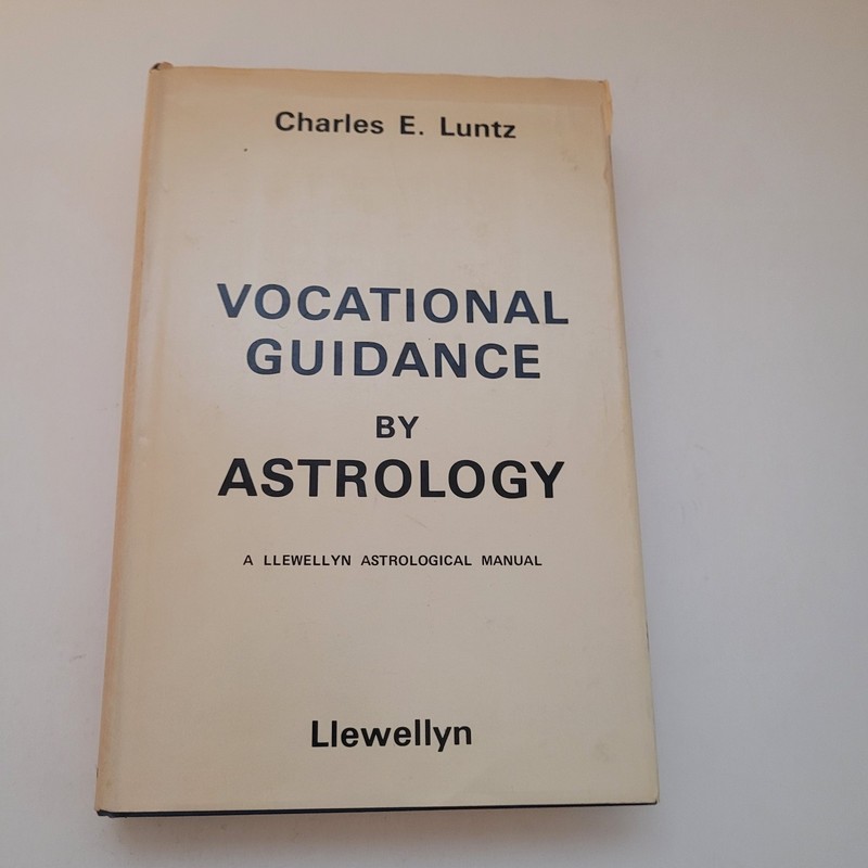 Vocational Guidance By Astrology by Charles E. Luntz 1969 2nd Printing Hardcover