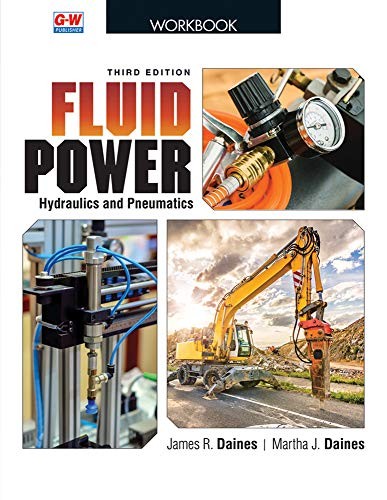 Fluid Power: Hydraulics and Pneumatics by James R. Daines