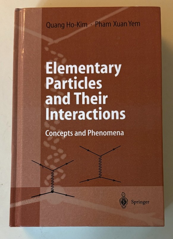 Elementary Particles and Their Interactions: Concepts and Phenomena by Ho-Kim