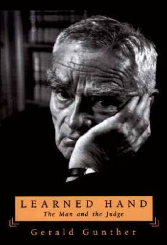 Learned Hand : The Man and the Judge – Hardcover By Gerald Gunther – GOOD