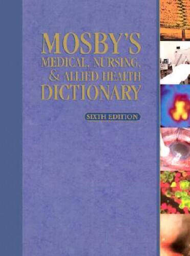 Mosbys Medical, Nursing Allied Health Dictionary – Hardcover By Mosby – GOOD