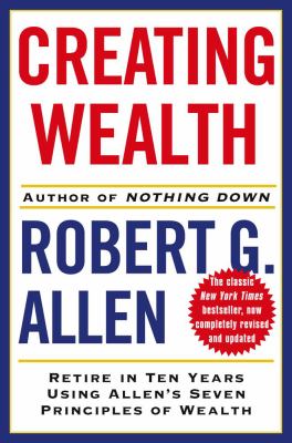 Creating Wealth: Retire in Ten Years- hardcover, 0743277252, Robert G Allen, new