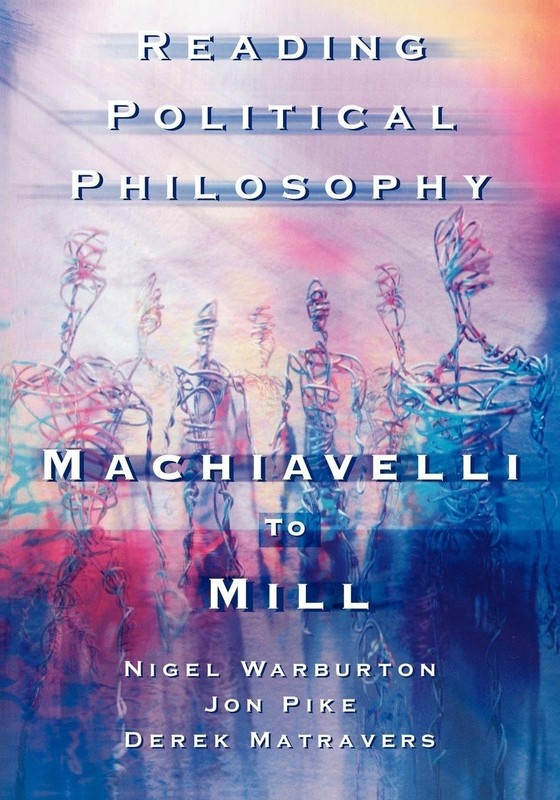 Reading Political Philosophy: Machiavelli to Mill by Matravers