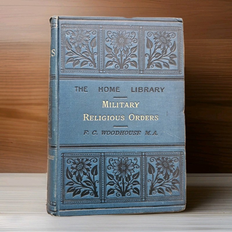1879 THE MILITARY RELIGIOUS ORDERS OF THE MIDDLE AGES Hospitallers Templars &c