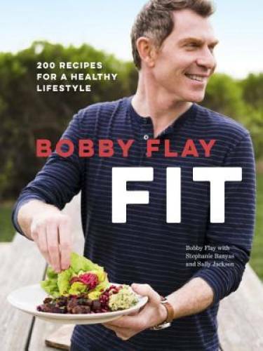 Bobby Flay Fit: 200 Recipes for a Healthy Lifestyle – Hardcover – GOOD