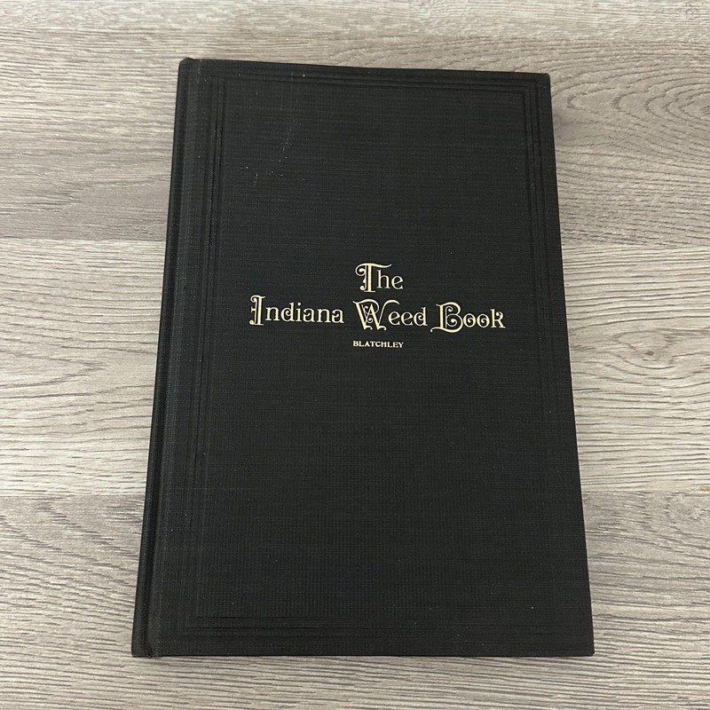 Vintage The Indiana Weed Book W S Blatchley Black HC 1919 USA Botany Illustrated