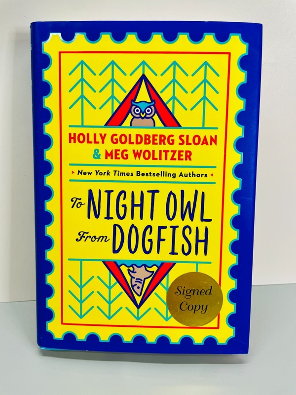To Night Owl From Dogfish by Sloan Holly Goldberg Wolitzer Meg Hardback Signed