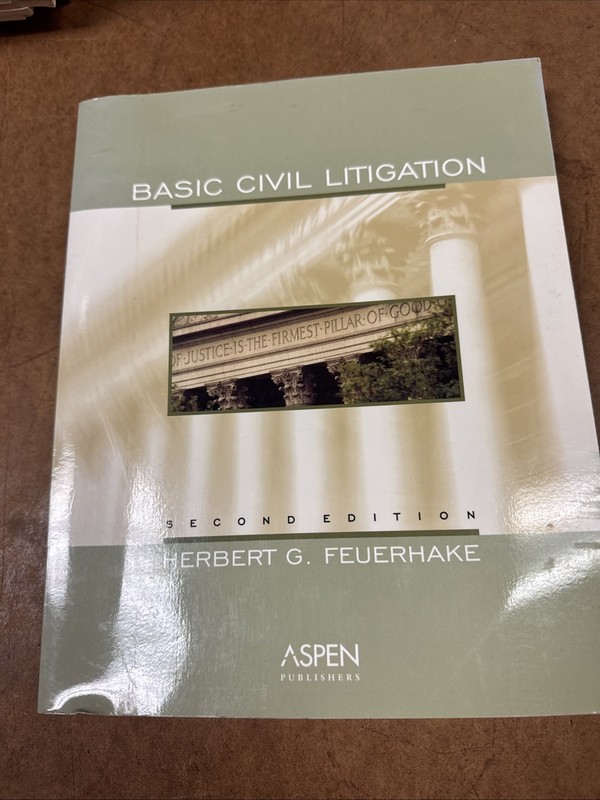 Basic Civil Litigation Second Edition 2004 by Feuerhake SC-