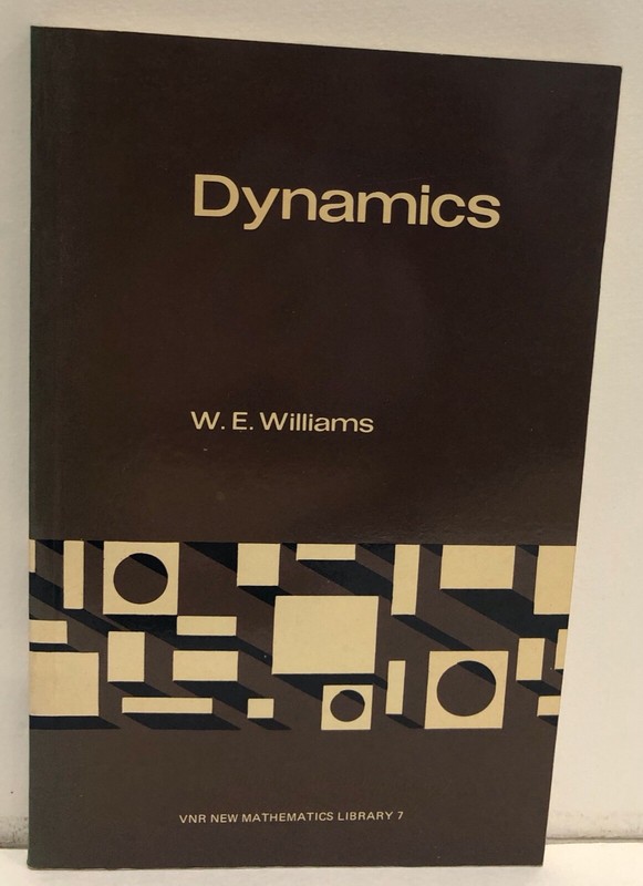 Dynamics by W E Williams VNR Maths Library no7 p/b LN
