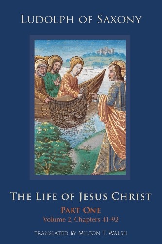 Ludolph of Saxony The Life of Jesus Christ (Hardback) (UK IMPORT)
