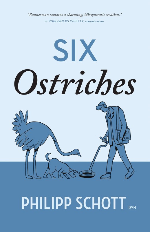 Six Ostriches: A Dr. Bannerman Vet Mystery – paperback Schott, Philipp