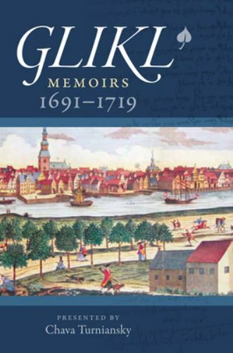 Glikl: Memoirs 1691-1719 (The Tauber Institute Series for the Study of European