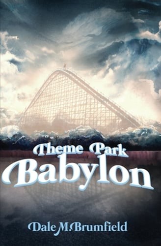 Theme Park Babylon by Dale M Brumfield: New