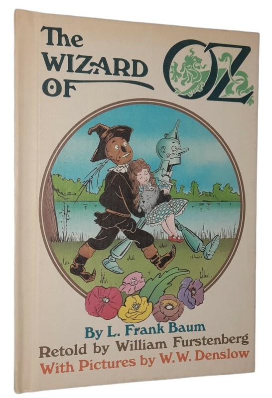 The Wizard of Oz by L. Frank Baum Retold by William Furstenberg W.W. Denslow