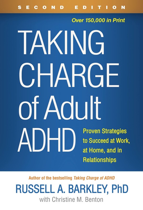 Taking Charge of Adult ADHD: Proven Strategies to Succeed at Work, at Home, …
