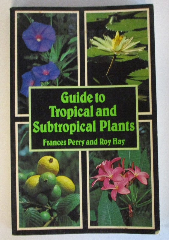 Guide to Tropical and Subtropical Plants, by Frances Perry & Roy Hay 0725103876