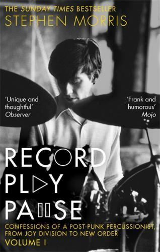 Record Play Pause : Confessions of a Post-Punk Percussionist: the Joy…