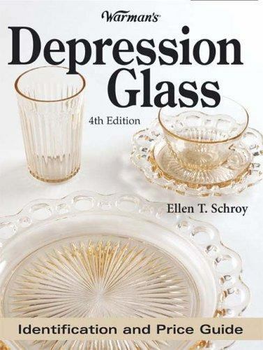 Warman’s Depression Glass: Identification and Value Guide by Schroy, Ellen T.